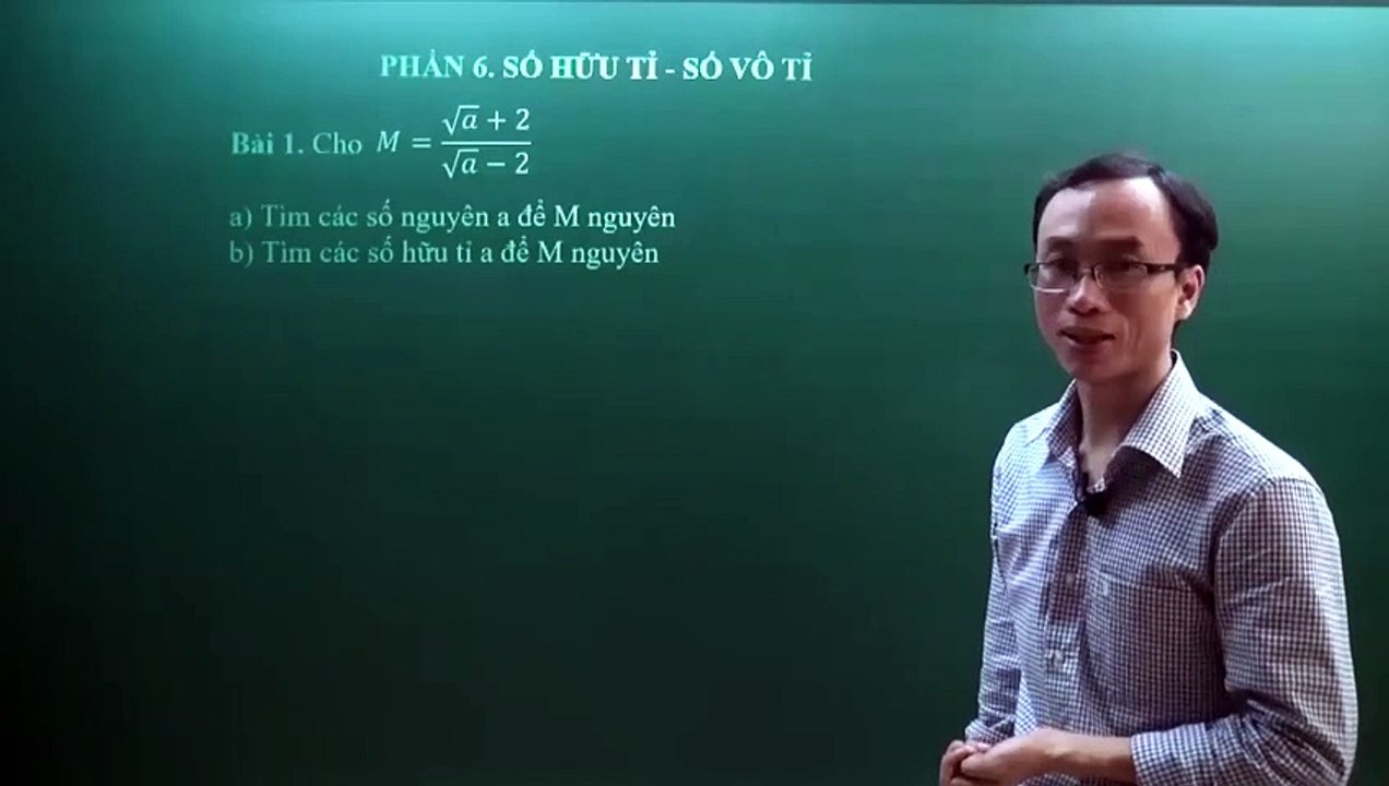 25. Bài 06. Số hữu tỉ. Số vô tỉ. (Luyện thi vào 10 Chuyên Toán CT1 ) - HOCMAI 2024-05-14 12_25