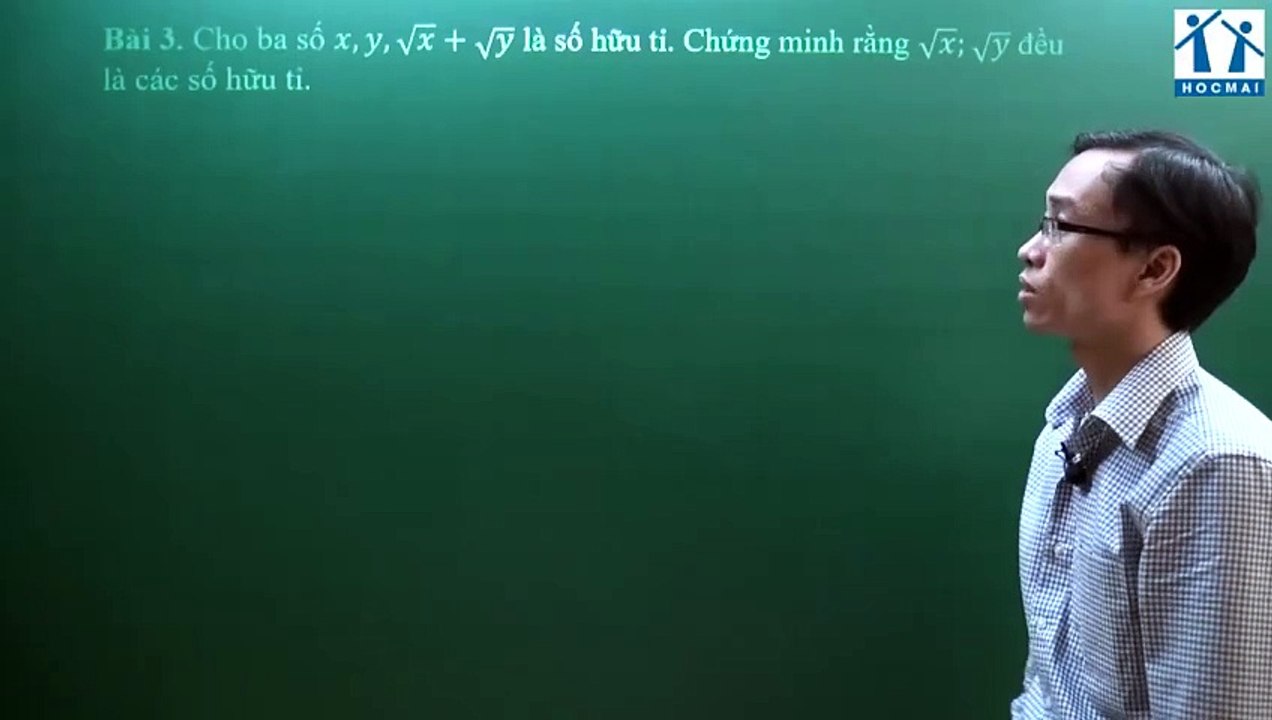 27. Bài 06. Số hữu tỉ. Số vô tỉ. (Luyện thi vào 10 Chuyên Toán CT1 ) - HOCMAI 2024-05-14 12_35