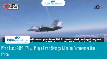 Pitch Black 2024, TNI AU Punya Peran Sebagai Mission Commander Blue Force