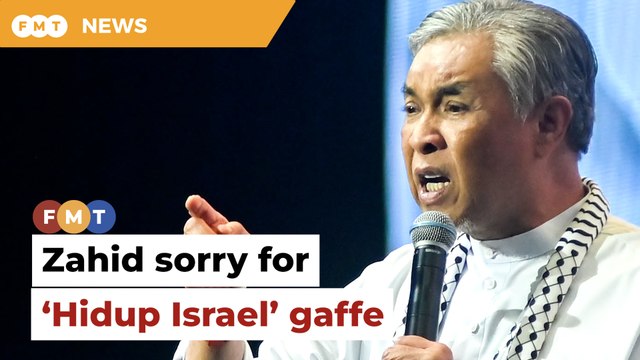Zahid apologises for ‘Hidup Israel’ gaffe