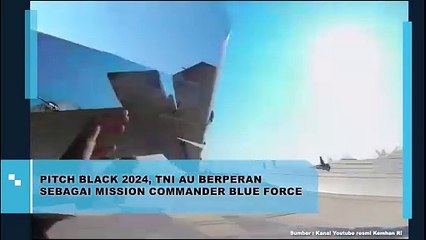 TNI AU Berperan Sebagai Mission Commander Blue Force Dalam Pitch Black 2024