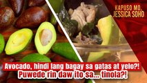 Avocado, hindi lang bagay sa gatas at yelo? Puwede rin daw ito sa tinola?! | Kapuso Mo, Jessica Soho