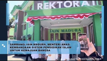 Sambangi IAIN Madura, Menteri Anas Kembangkan Pendidikan Islam untuk Kemajuan Bangsa