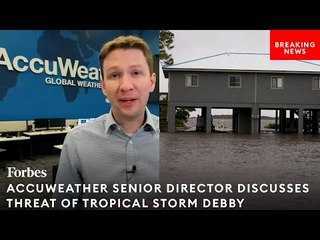 This Is The Most Dangerous Threat Posed By Tropical Storm Debby: AccuWeather Senior Director