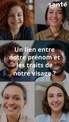 Un lien entre notre prénom et les traits de notre visage ?