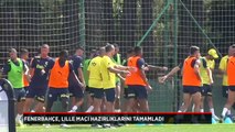 Fenerbahçe, Lille maçı hazırlıklarını tamamladı