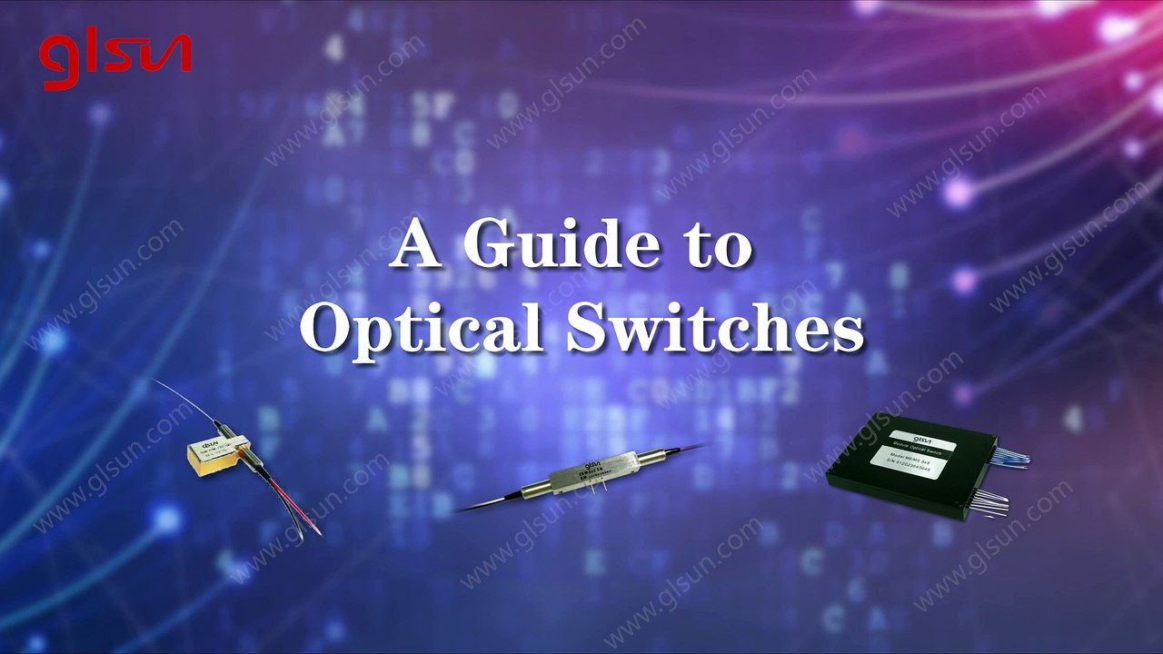 A Guide to Optical Switches | GLSUN.COM