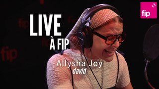 Live à FIP : Allysha Joy “david“