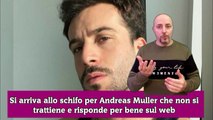 Si arriva allo schifo per Andreas Muller che non si trattiene e risponde per bene sul web