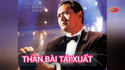 Châu Nhuận Phát | Thần Bài Tái Xuất - Thần Bài 2 (1994) Lồng Tiếng