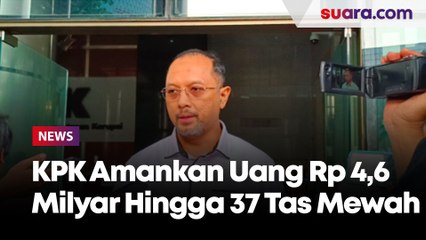Lakukan Penggeledahan di Balikpapan untuk Kasus LPEI, KPK Amankan Uang Rp 4,6 Milyar Hingga 37 Tas Mewah