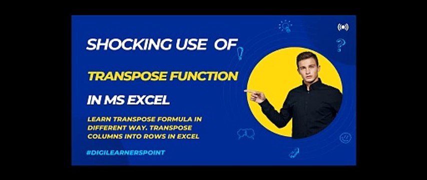 Secret use of Transpose Function in Excel-Convert Columns into Rows
