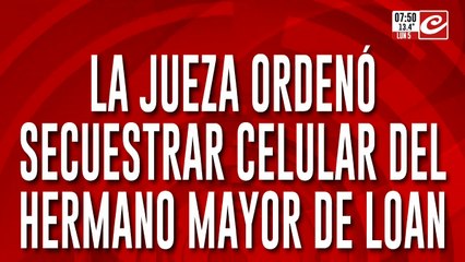 Caso Loan: la jueza ordenó secuestrar el teléfono del hermano mayor del pequeño... ¿qué sospecha?