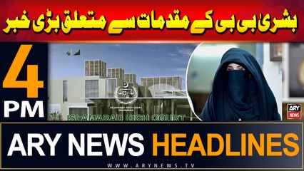 ARY News 4 PM Headlines | 5th August 2024 | Big News Regarding Bushra Bibi