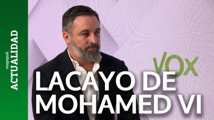 Abascal dice que Sánchez es un lacayo de Mohamed VI