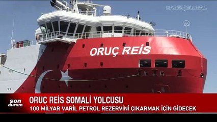 Oruç Reis Somali yolcusu: Çıkarılan petrol ve doğalgazın yüzde 30’u Türkiye'nin olacak