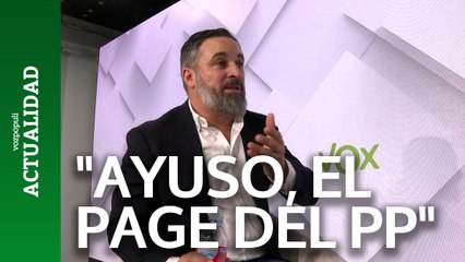Abascal dice que Ayuso es el PAGE del PP