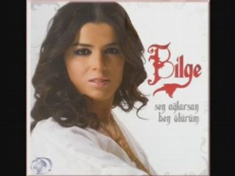 Bilge-Sen Ağlarsan Ben Ölürüm