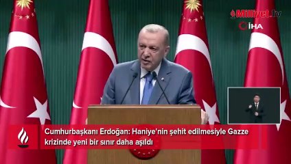 Erdoğan'dan Haniye suikastı açıklaması: Yeni sınır aşıldı