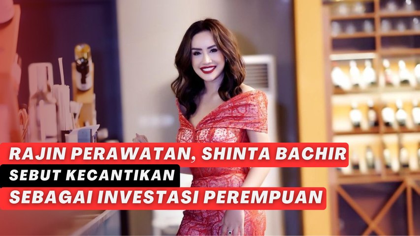 Rajin Perawatan, Shinta Bachir Sebut Kecantikan