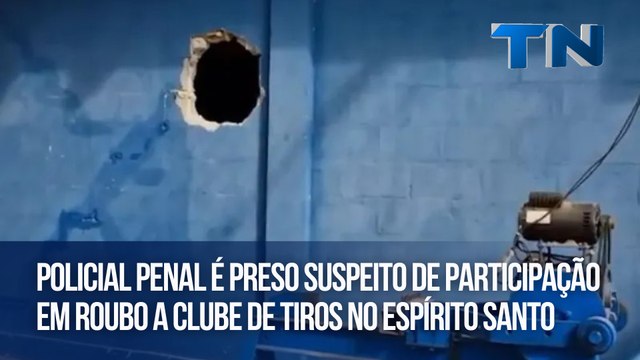 Policial penal é preso suspeito de participação em roubo a clube de tiros no Espírito Santo