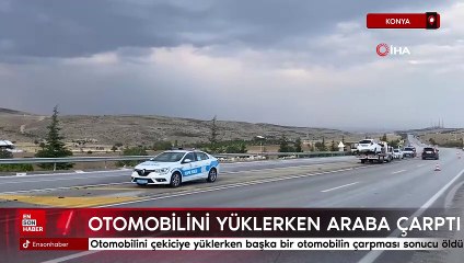 Konya'da kaza yaptığı aracının parçalarını toplayan sürücüye otomobil çarptı