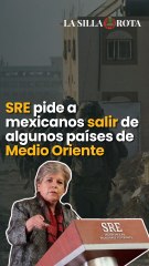 SRE pide a mexicanos salir de algunos países de Medio Oriente