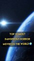 Top 10 most dangerous horror movies in the world __ Best Horror movies List __  