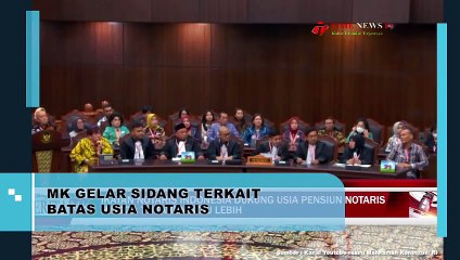 Lagi, Aturan Batas Usia Jabatan Notaris Diuji