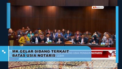 Mahkamah Konstitusi Gelar Sidang Terkait Batas Usia Notaris