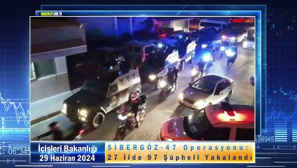 SİBERGÖZ-47 Operasyonu: 27 İlde 97 Şüpheli Yakalandı