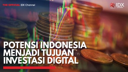 Potensi Indonesia Menjadi Tujuan Investasi Digital