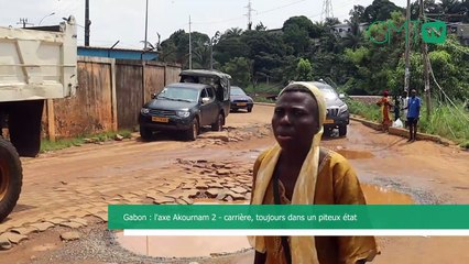 [#Reportage] Gabon : l'axe Akournam 2 - carrière, toujours dans un piteux état