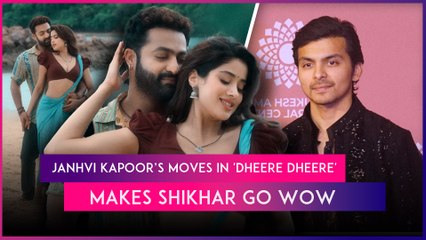 Janhvi Kapoor's Rumoured BF Shikhar Pahariya Wowed By Her Moves In Devara's Song ‘Dheere Dheere’