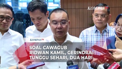 Download Video: Soal Cawagub Ridwan Kamil, Gerindra: Tunggu Sehari, Dua Hari Akan Kami Umumkan Segera