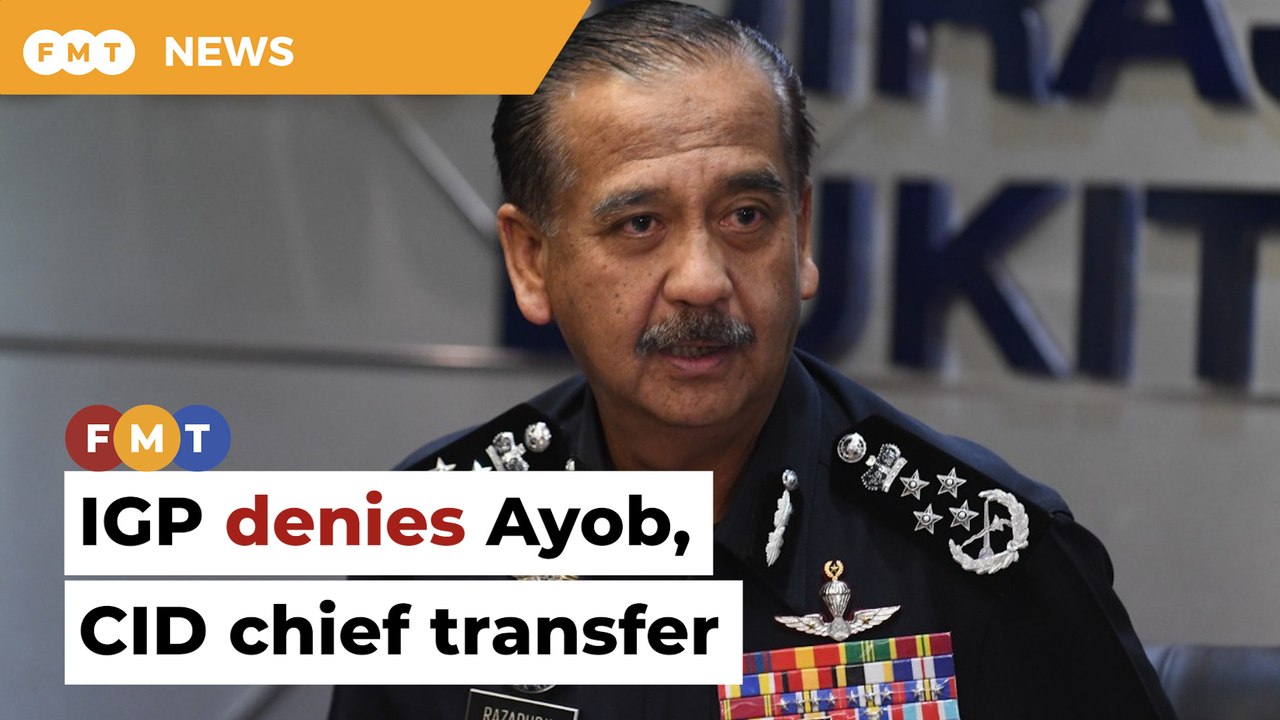 IGP dismisses report on transfer of Ayob, CID chief