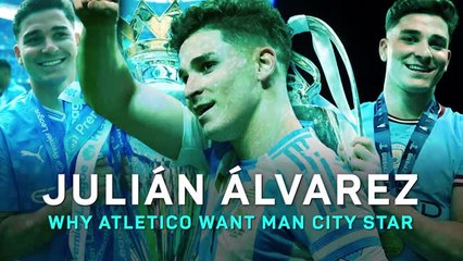 Julian Alvarez: why Atletico Madrid want Man City star