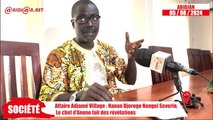 Affaire Adjamé Village / Nanan Djorogo Nangui Severin,  Le chef d'Anono fait des révélations