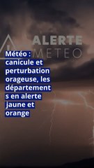 Météo : canicule et perturbation orageuse, les départements en alerte jaune et orange