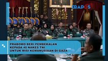 Prabowo Beri Pembekalan Kepada 40 Nakes TNI Untuk Misi Kemanusiaan Di Gaza