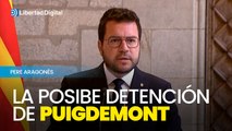 Aragonès valora la posible detención de Puigdemont si regresa a España