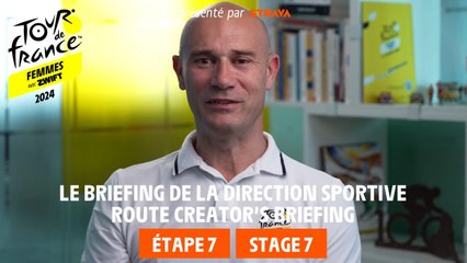 Briefing Stage 7 presented by Strava - Tour de France Femmes avec Zwift 2024