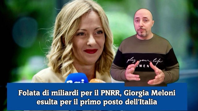 Folata di miliardi per il PNRR, Giorgia Meloni esulta per il primo posto dell'Italia
