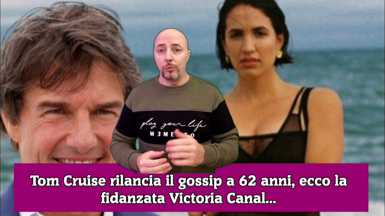 Tom Cruise rilancia il gossip a 62 anni, ecco la fidanzata Victoria Canal...