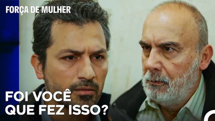 O Arif Chamou O Pai A Responsabilidade - Força de Mulher Episodio 32