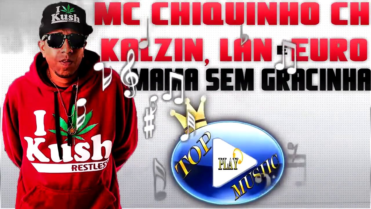 MC CHIQUINHO CH, KALZIN, LAN & EURO - MAMA SEM GRACINHA ♪(DOWNLOAD)♫