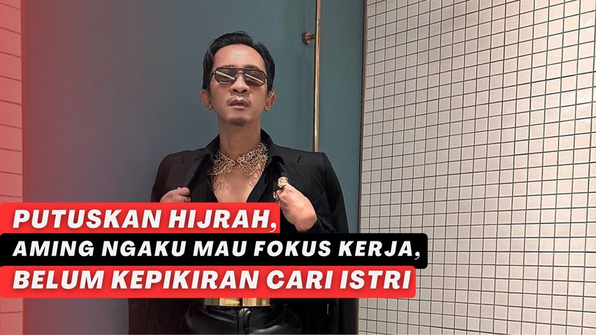 Putuskan Hijrah, Aming Ngaku Mau Fokus Kerja,