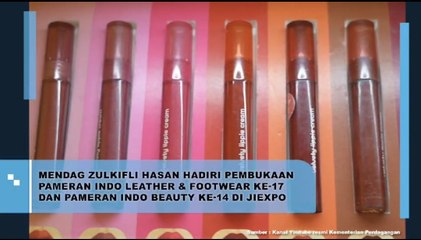 Mendag Zulkifli Hasan Hadiri Pembukaan Pameran Indo Leather & Footwear ke-17 dan Pameran Indo Beauty ke-14 di Jiexpo