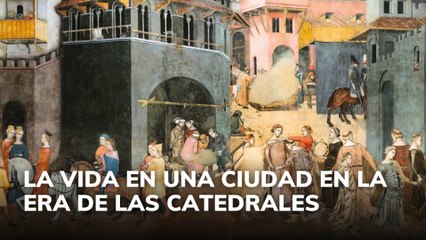 La vida en una ciudad en la era de las catedrales