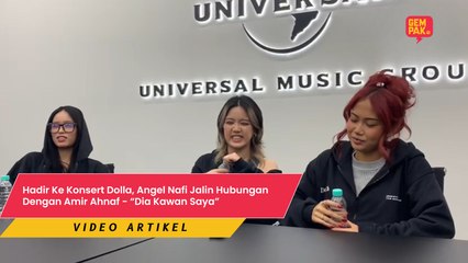 Hadir Ke Konsert Dolla, Angel Nafi Jalin Hubungan Dengan Amir Ahnaf - “Dia Kawan Saya”